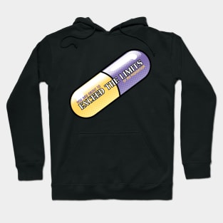 Exceed the Limits (Of my meds) Hoodie